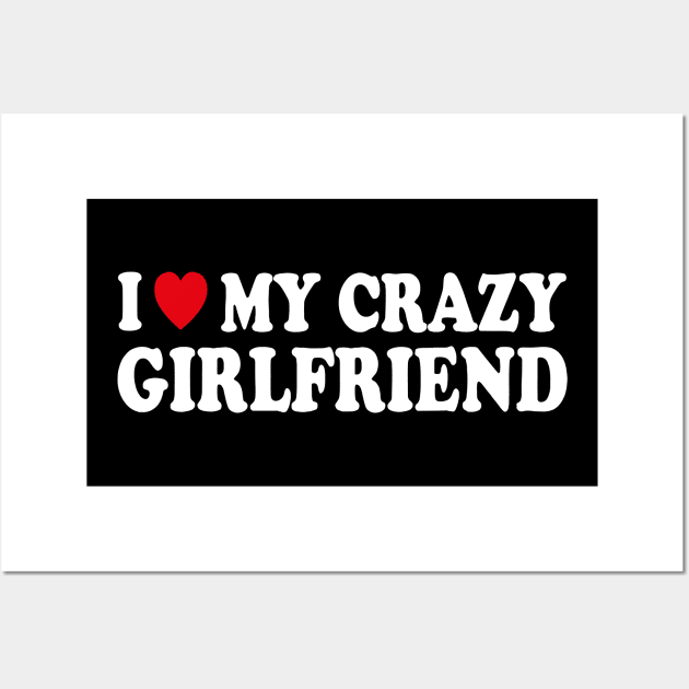 I love my crazy girlfriend Wall Art by LEGO